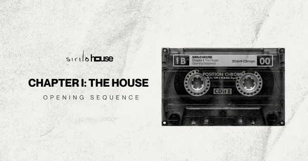 Sirilo House: Opening Sequence