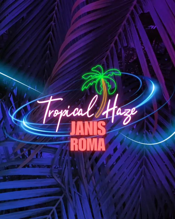 Tropical Haze 🏝️🌸 Janis Roma 🪩