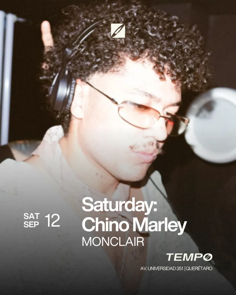 SATURDAY AT TEMPO: [ CHINO MARLEY + MONCLAIR ]