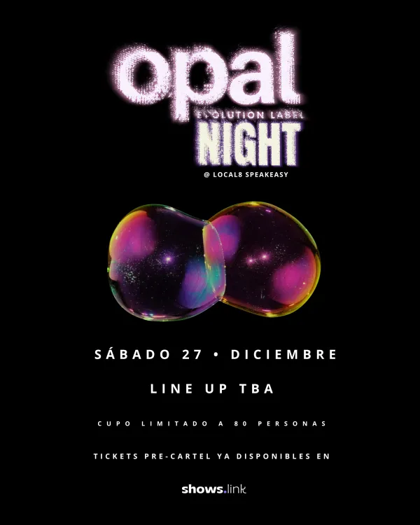 OPAL EVOLUTION NIGHT @ LOCAL8 SPEAKEASY