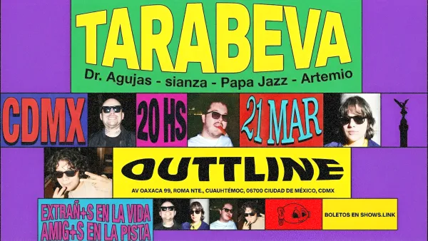 Tarabeva en Outline (Dr. Agujas, sianza, Papa Jazz & Artemio)