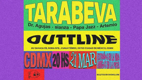 Tarabeva en Outline (Dr. Agujas, sianza, Papa Jazz & Artemio)