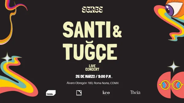 Santi & Tuğçe Live - Tonal, Ciudad de México